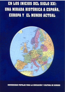 En los inicios del siglo XXI: una mirada histórica a España, Europa y el mundo actual